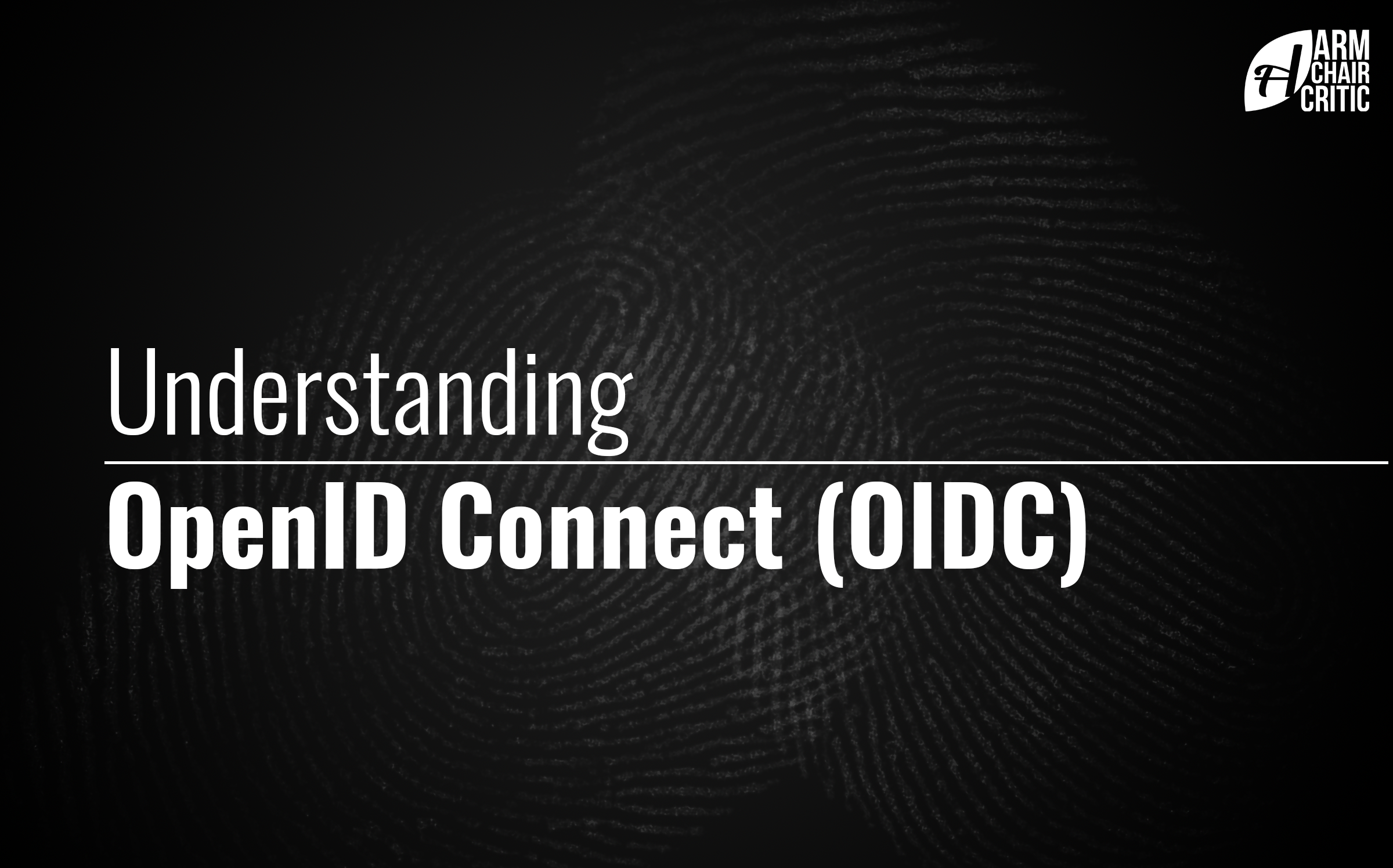 Understanding OpenID Connect (OIDC)