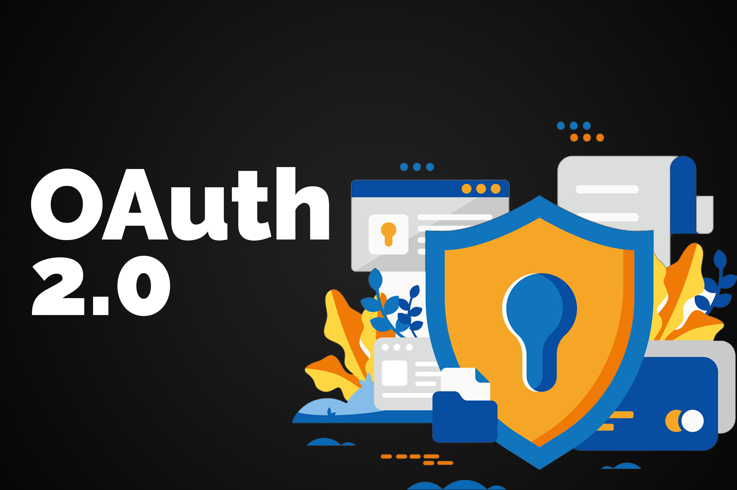What is OAuth 2.0? How does it work?
