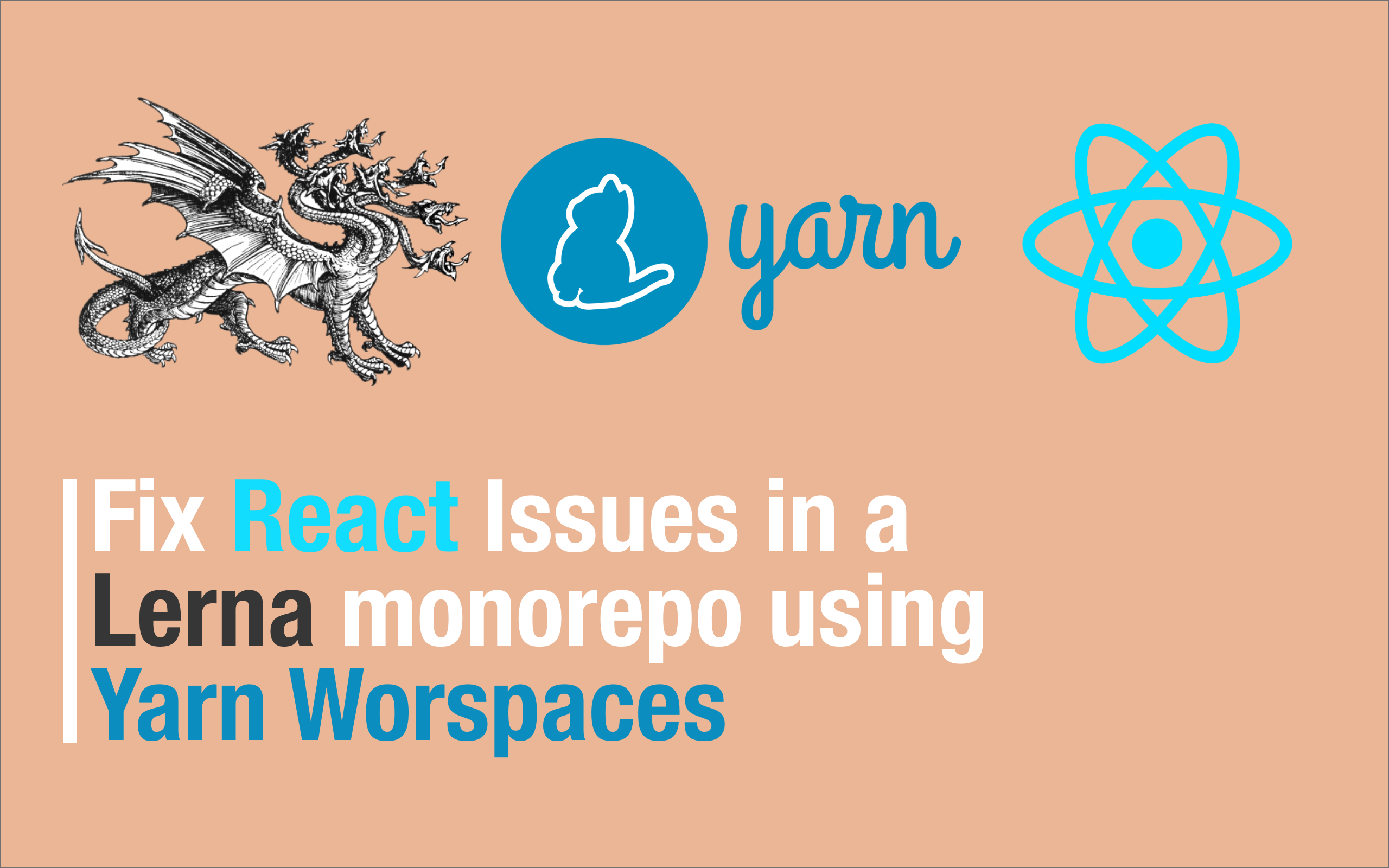 Fix React Issues in Lerna using Yarn Workspaces