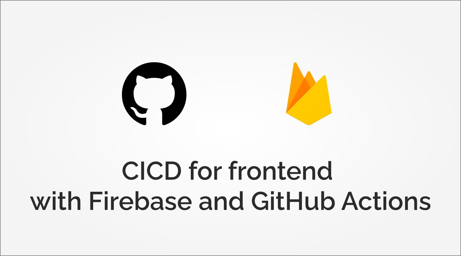 CICD for frontend with Firebase and GitHub Actions