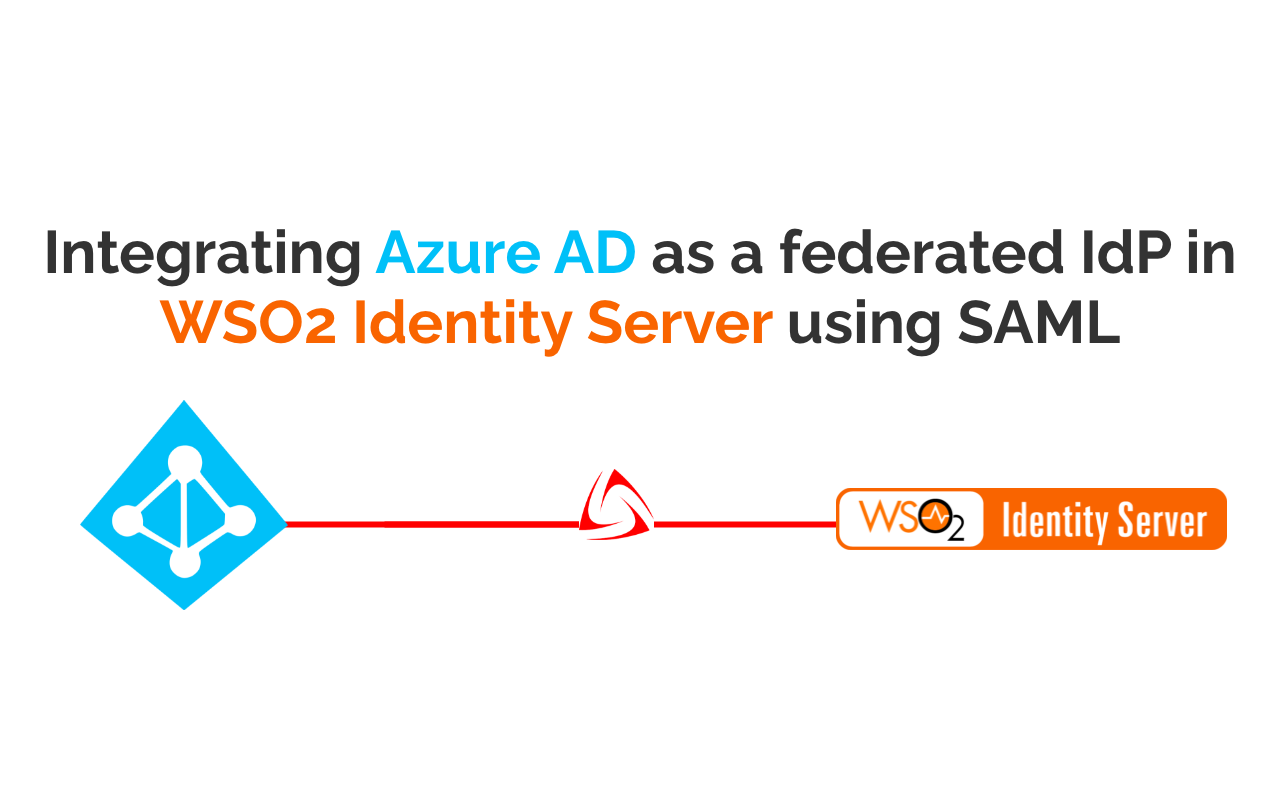 Configuring Azure Active Directory as a federated IdP in WSO2 Identity Server using SAML